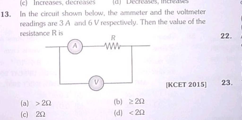 In the circuit shown below, the ammeter and the voltmeter readings are 3m..