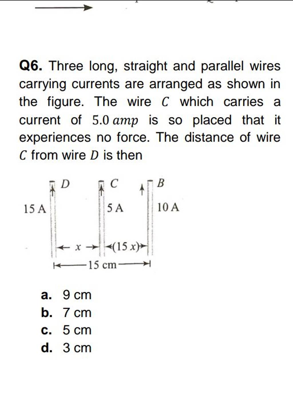 Q6. Three long, straight and parallel wires carrying currents are arrange..