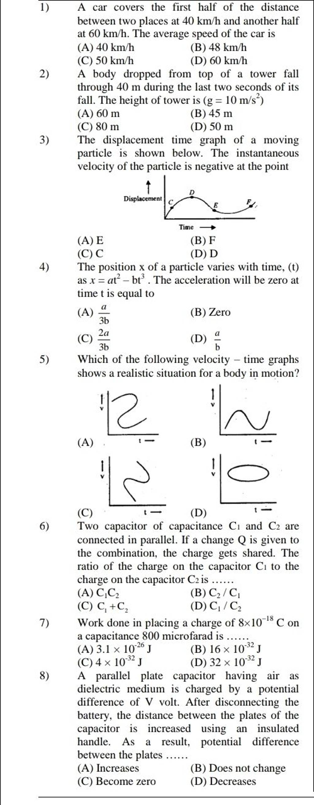  Which of the following velocity - time graphs shows a realistic situa