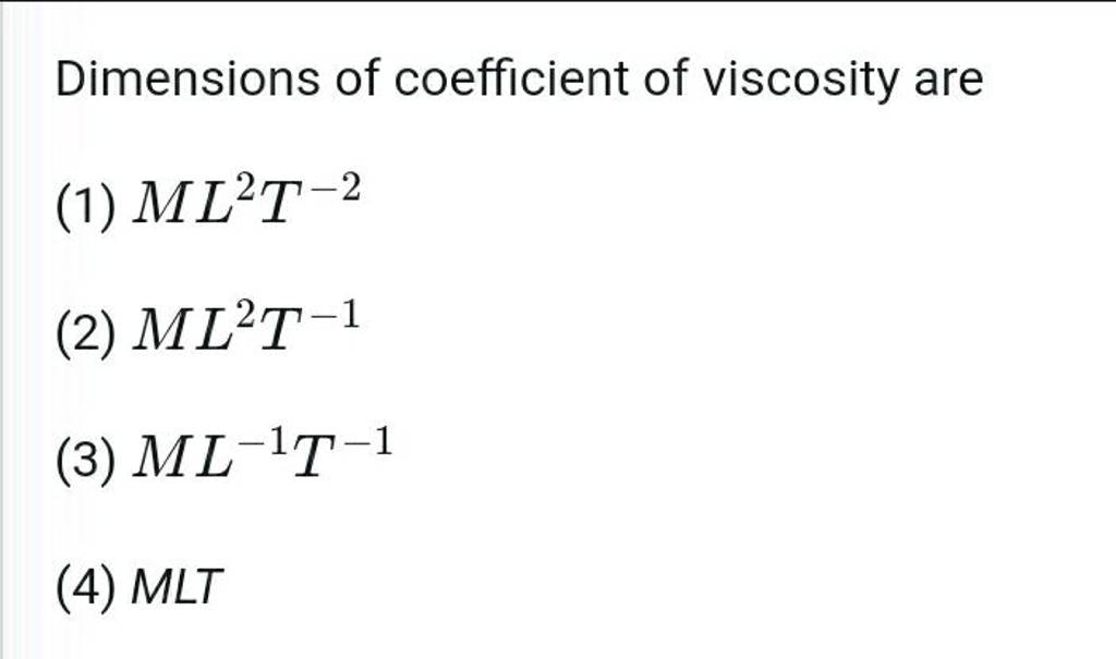 Dimensions of coefficient of viscosity are Filo