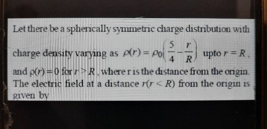 Let There Be A Spherically Symmetric Charge Distribution With Charge Dens a-spherically-symmetric-charge-distribution-is-characterised-by-a