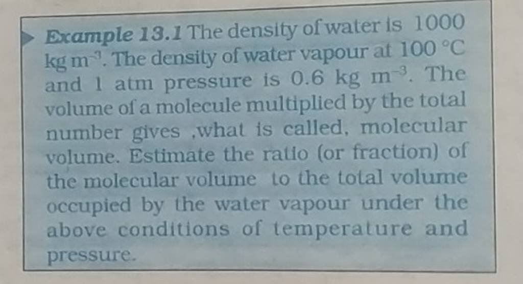 Bxample 13.1 The density of water is 1000 mathrmkgmathrmm3. The density o..