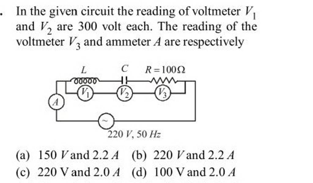 In the given circuit the reading of voltmeter V1 and V2 are 300 volt ea..