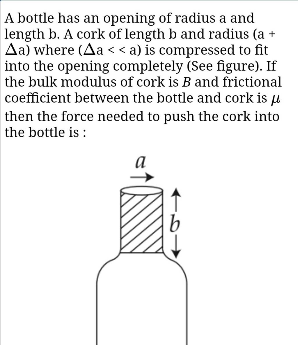 A bottle has an opening of radius a and length mathrmb. A cork of length