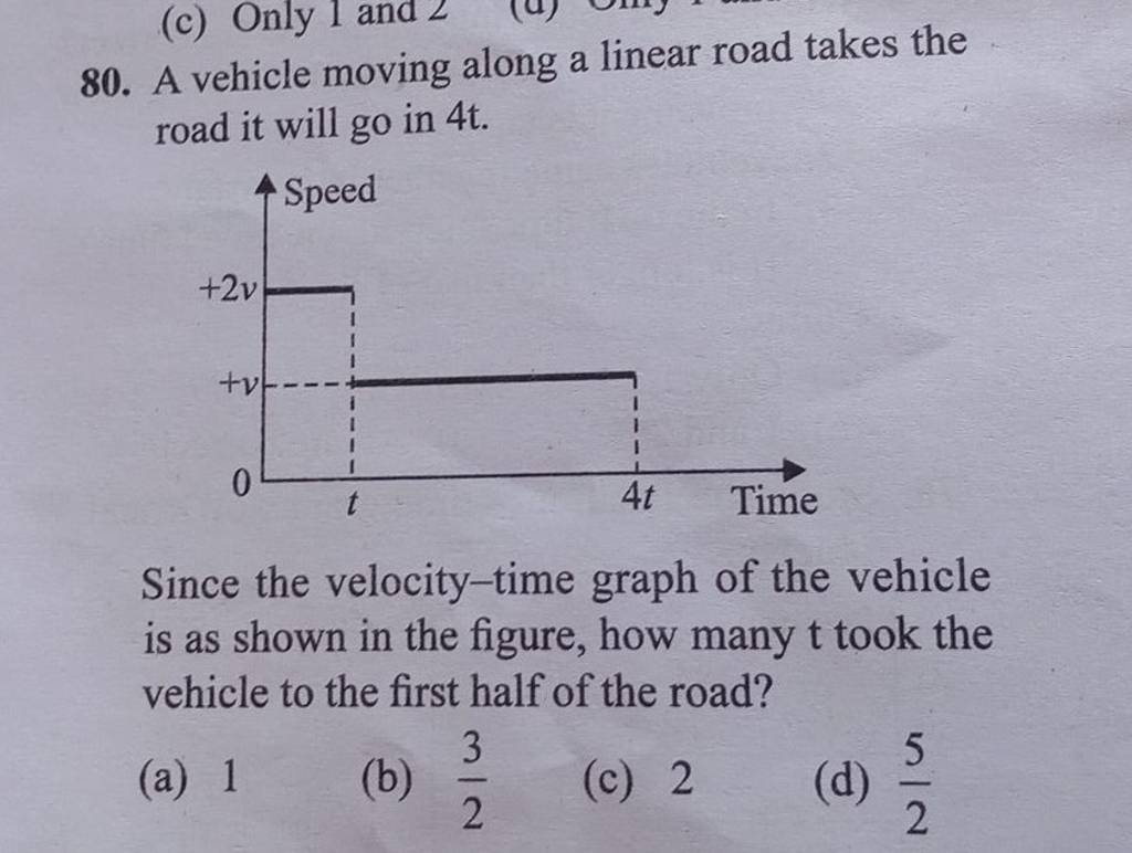 A vehicle moving along a linear road takes the road it will go in 4mathrm..
