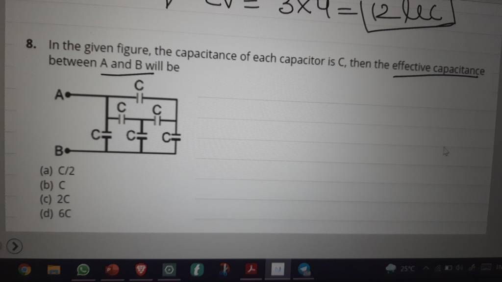 In the given figure, the capacitance of each capacitor is C, then the eff..