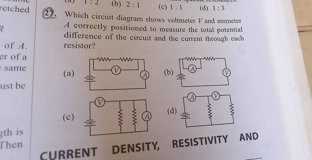 27. Which circuit diagram shows voltmeter V and ammeter A correctly posit..