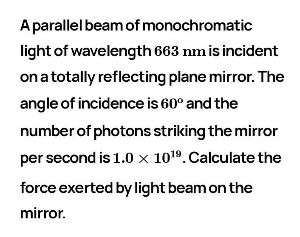 A Parallel Beam Of Monochromatic Light Of Wavelength Mathrm Nm Is Inci