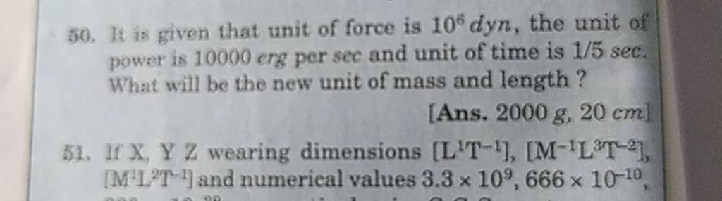 50. It is given that unit of force is 106dyn, the unit of power is 100