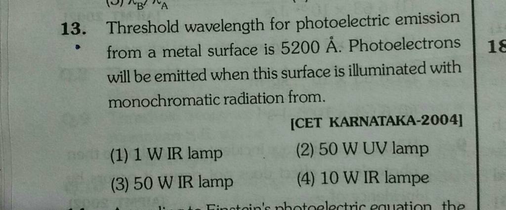 Threshold wavelength for photoelectric emission from a metal surface is 5..