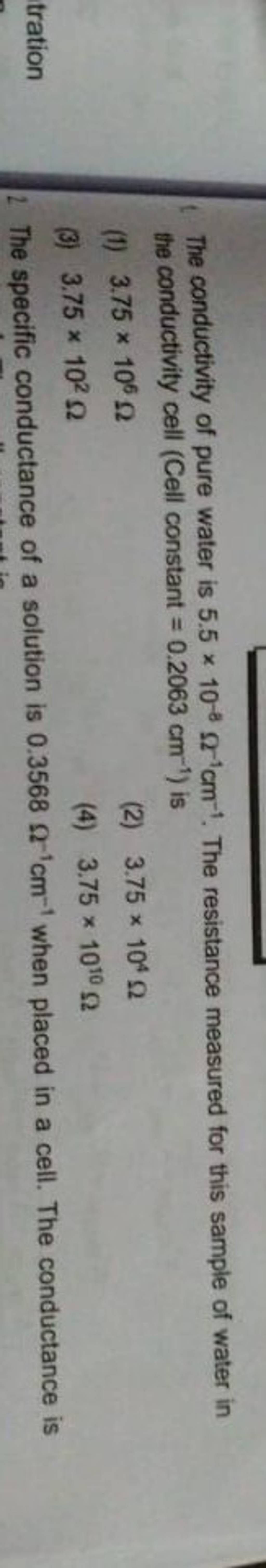 The conductivity of pure water is 5.5imes10−8Omega−1mathrm cm−1. The resi..