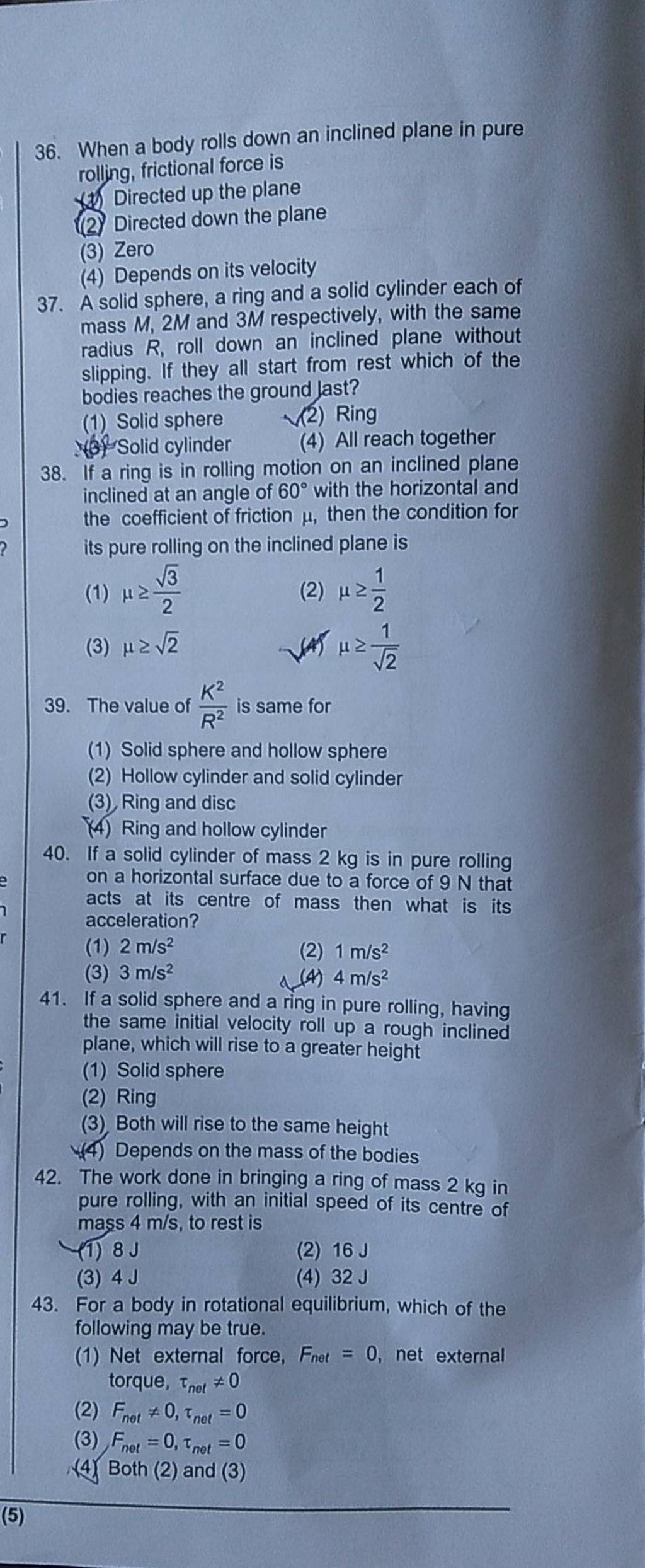 When a body rolls down an inclined plane in pure rolling, frictional forc..