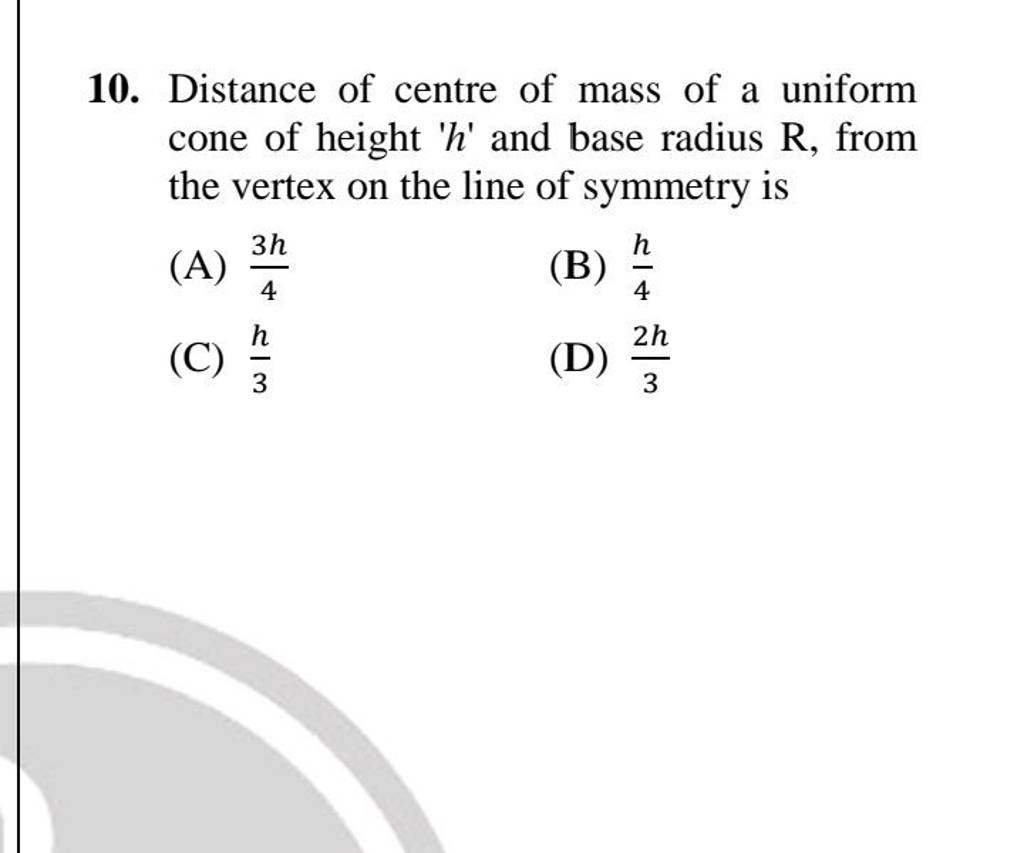 distance-of-centre-of-mass-of-a-uniform-cone-of-height-h-and-base-radiu