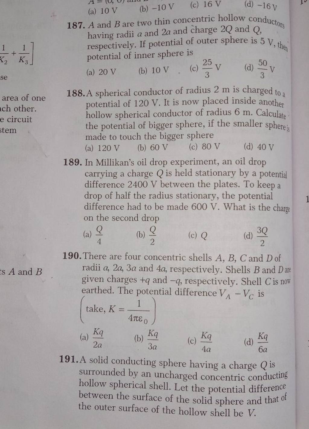 A and B are two thin concentric hollow conductors having radii a and 2a a..