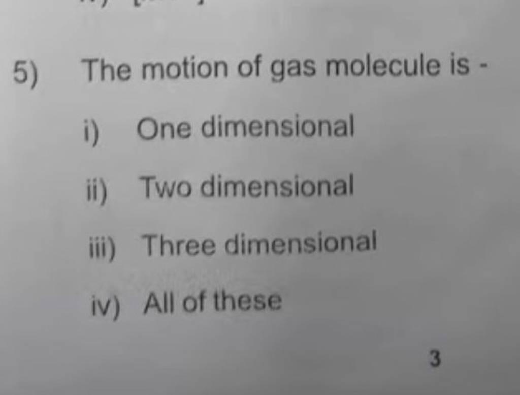 The motion of gas molecule is - | Filo