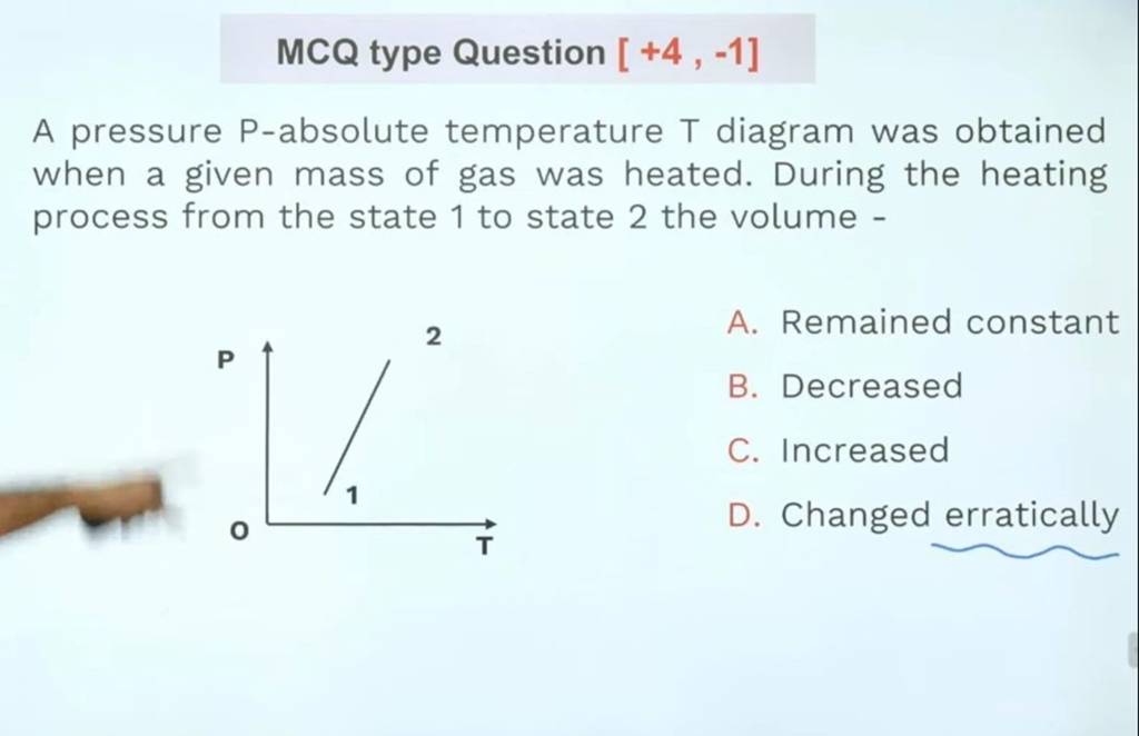 MCQ type Question [ +4 , 1] A pressure Pabsolute temperature T diagram