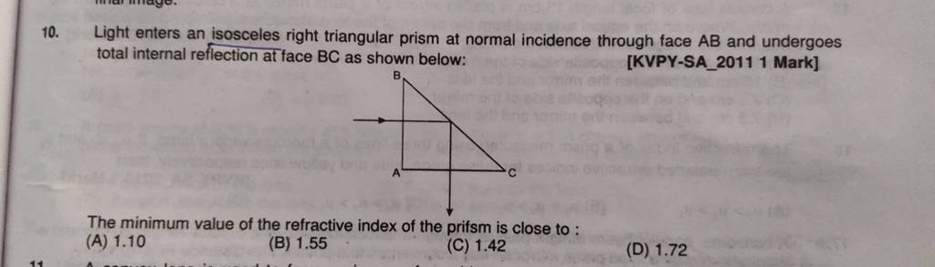 Light Enters An Isosceles Right Triangular Prism At Normal Incidence Thro 6664