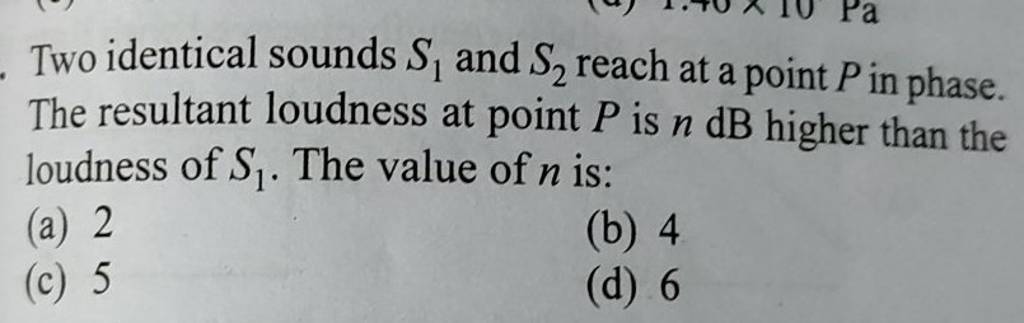 Two identical sounds S1 and S2 reach at a point P in phase. The resulta..