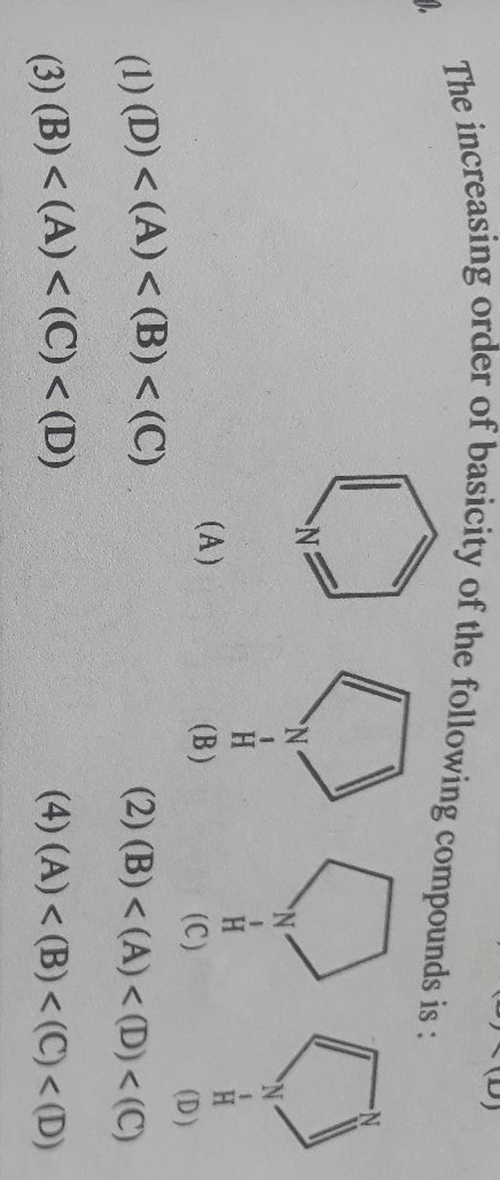 The increasing order of basicity of the following compounds is : (A)..