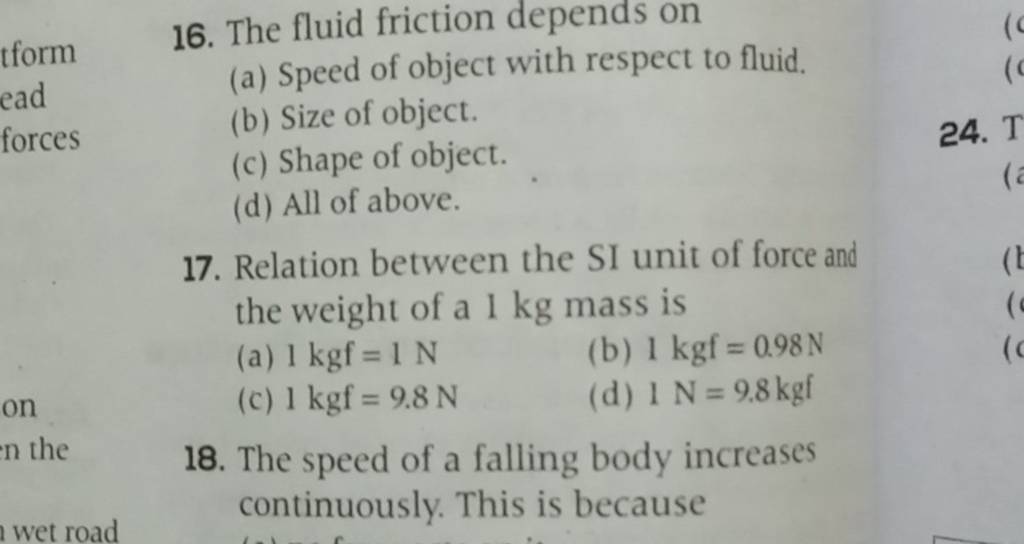 Relation between the SI unit of force and the weight of a 1 kg mass is..