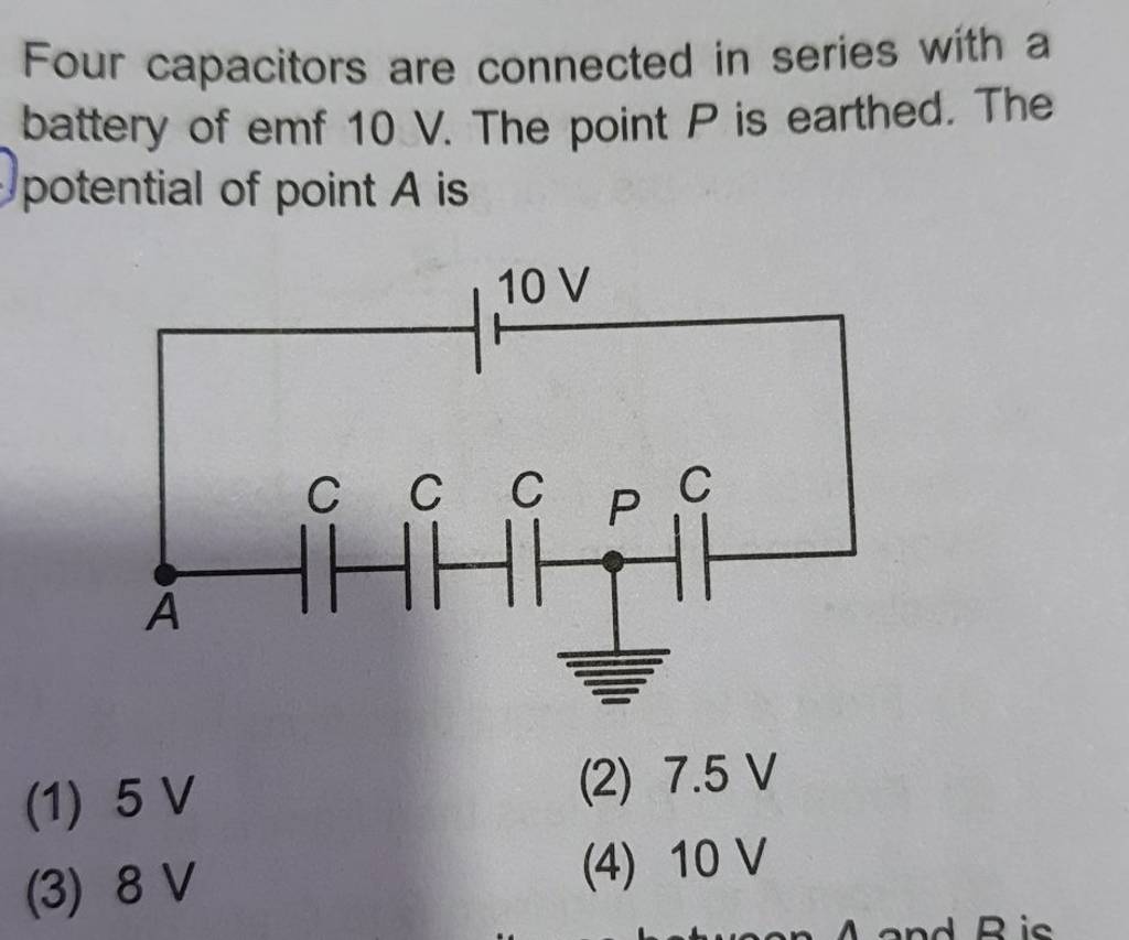 Four capacitors are connected in series with a battery of emf 10 V. The p..