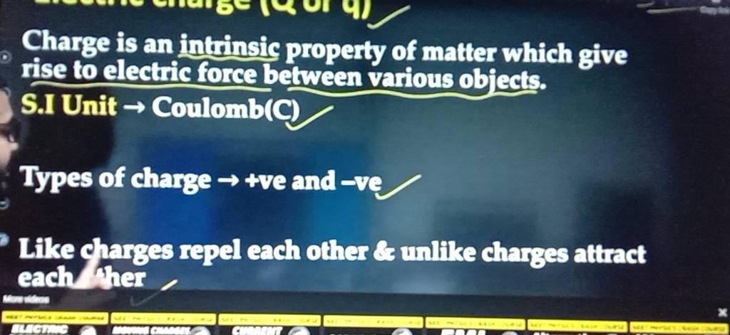 Charge is an intrinsic property of matter which give rise to electric for..