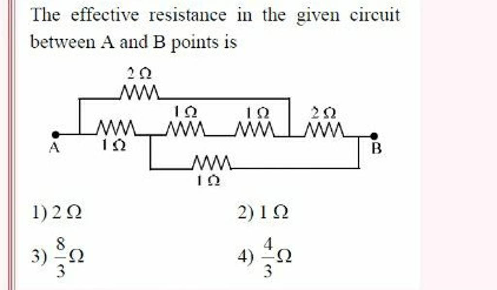 The Effective Resistance In The Given Circuit Between A And B Points Is..