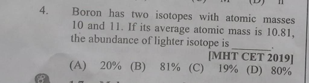 Boron has two isotopes with atomic masses 10 and 11 . If its average atom..