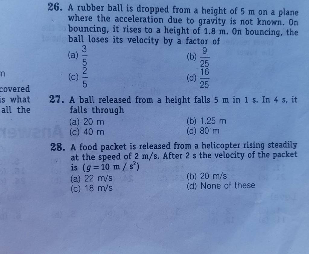 A rubber ball is dropped from a height of 5 m on a plane where the accele..