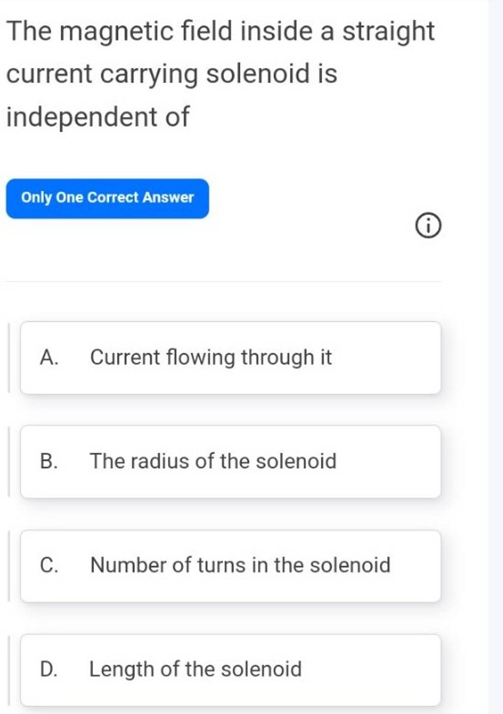 The Magnetic Field Inside A Straight Current Carrying Solenoid Is Indepen..