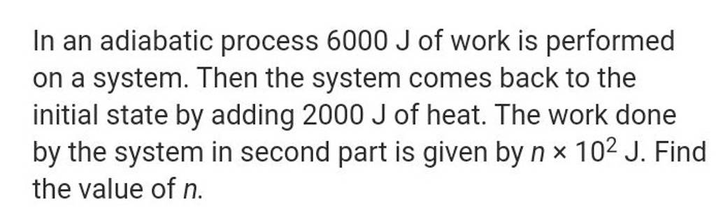 in-an-adiabatic-process-6000-j-of-work-is-performed-on-a-system-then-the