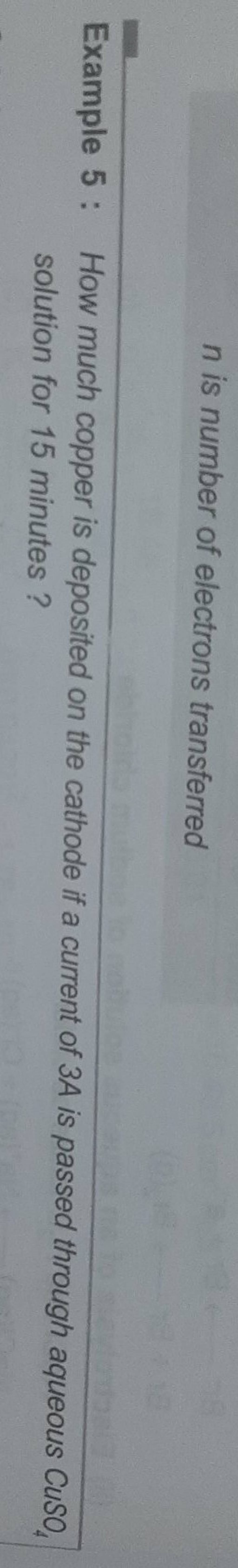 n is number of electrons transferred Example 5 How much copper is depos..