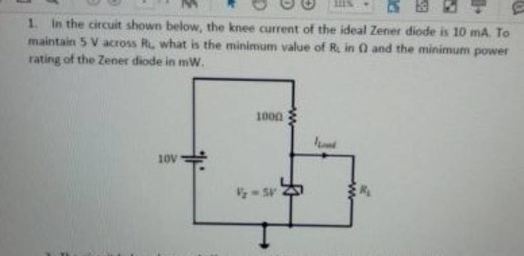 1. In the circuit shown below, the knee current of the ideal Zener diode