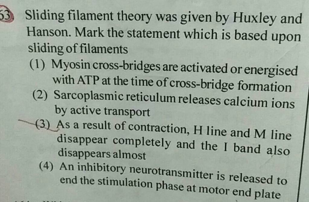 Sliding filament theory was given by Huxley and Hanson. Mark the statemen..