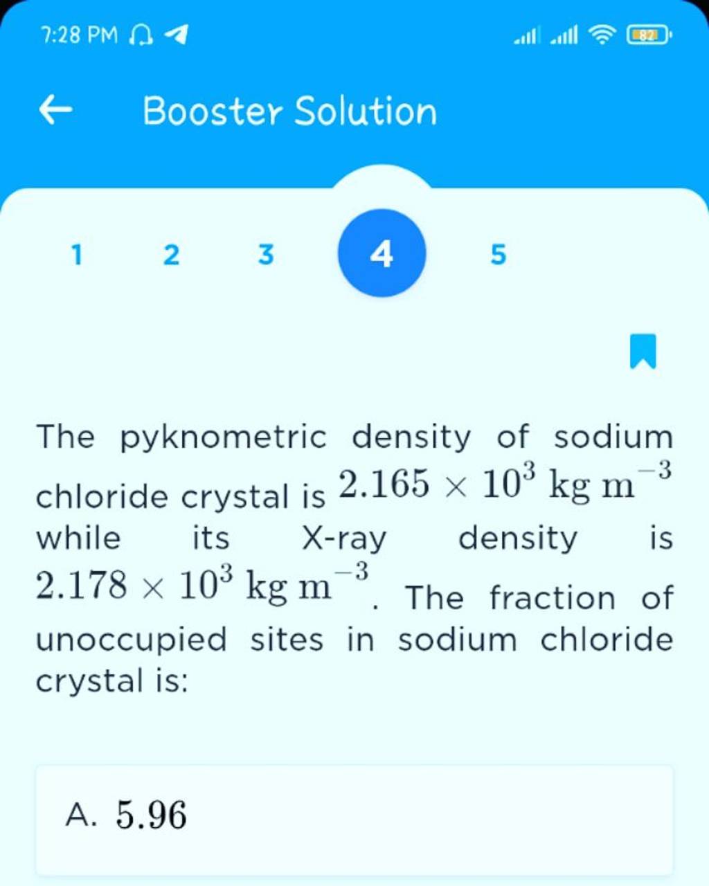Booster Solution The pyknometric density of sodium chloride crystal is ..