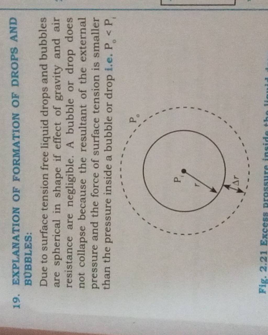 19. EXPLANATION OF FORMATION OF DROPS AND BUBBLES Due to surface tension..
