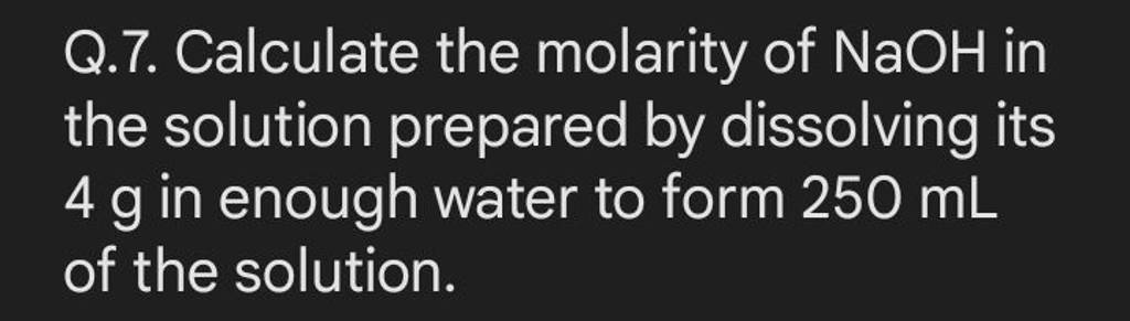 Q 7 Calculate The Molarity Of Naoh In The Solution Prepared By Dissolvin