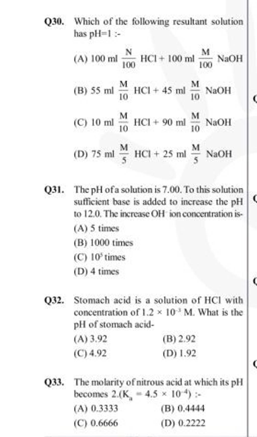 Q33. The molarity of nitrous acid at which its pH 2.(Ka =4.5×10−4..