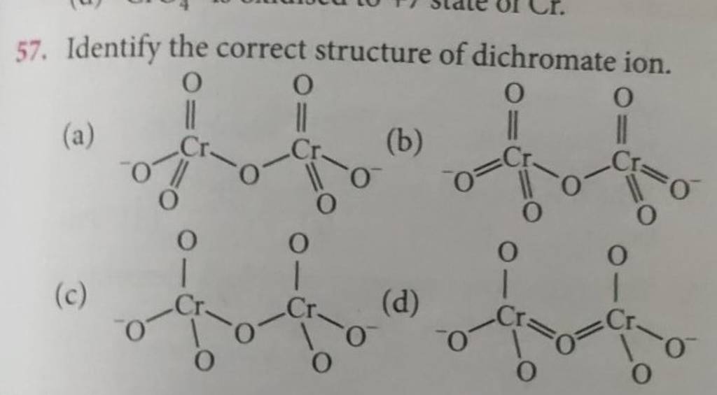 Identify the correct structure of dichromate ion. Filo