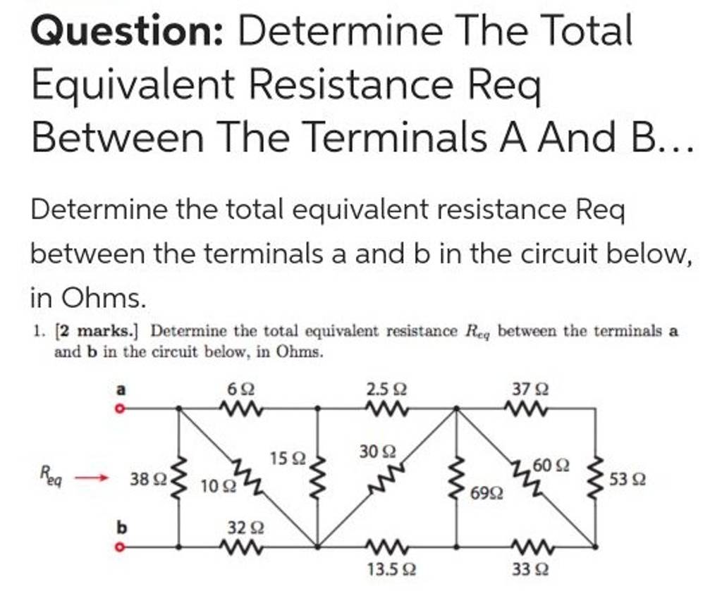 Question Determine The Total Equivalent Resistance Req Between The Termi..