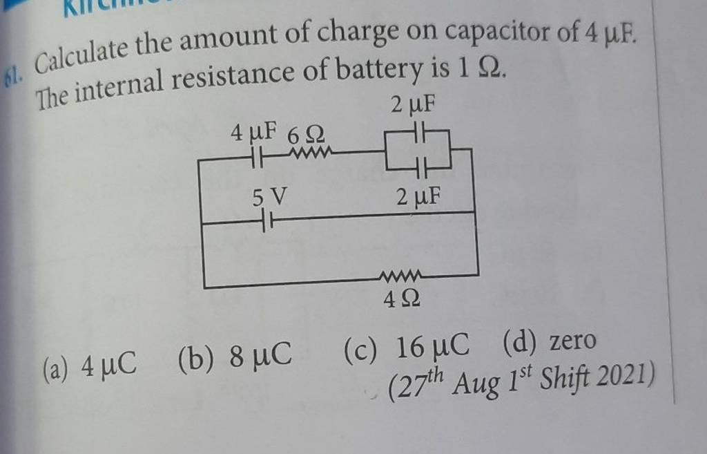 Calculate the amount of charge on capacitor of 4μF. The internal resistan..