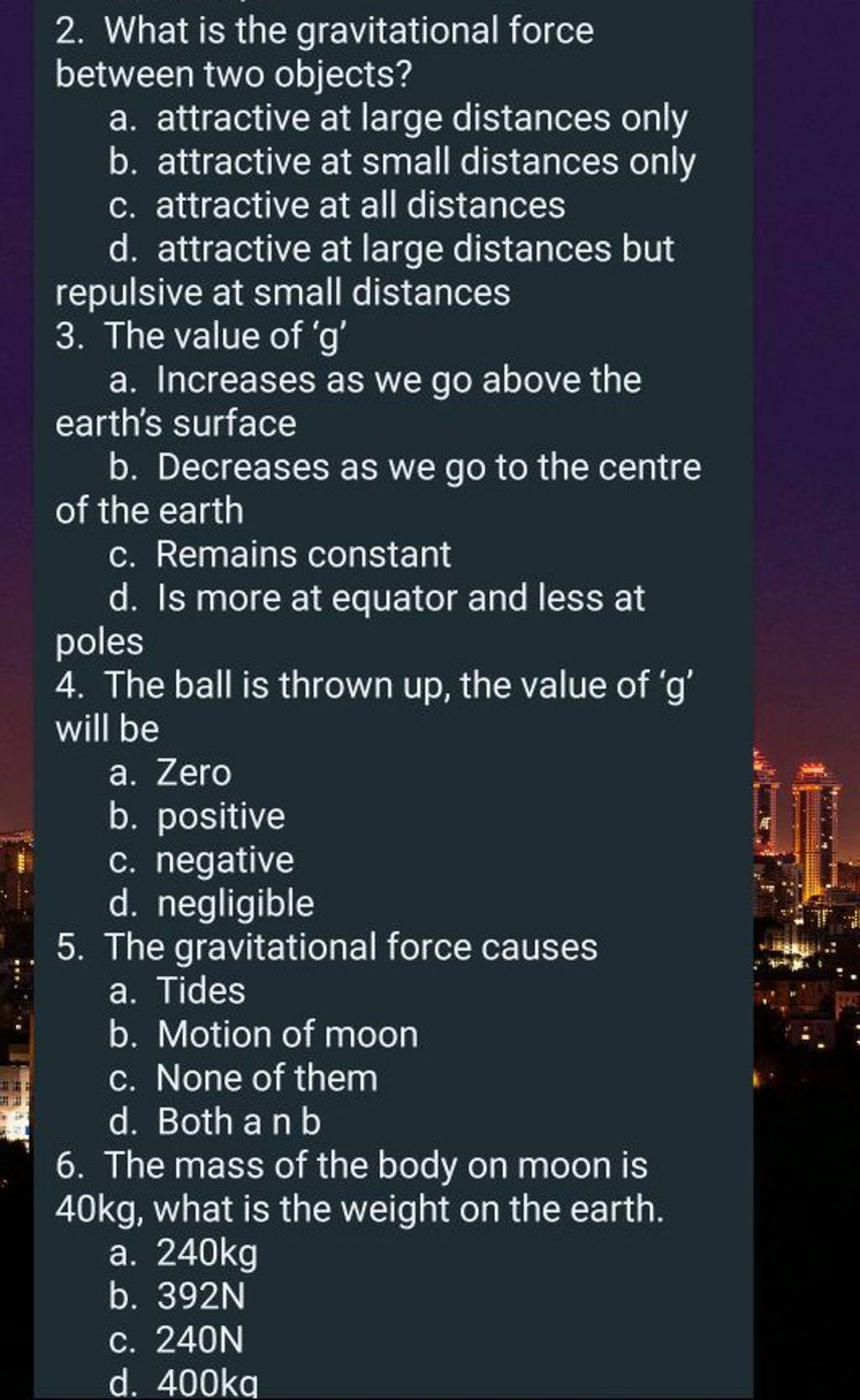 The ball is thrown up, the value of ' g ' will be Filo