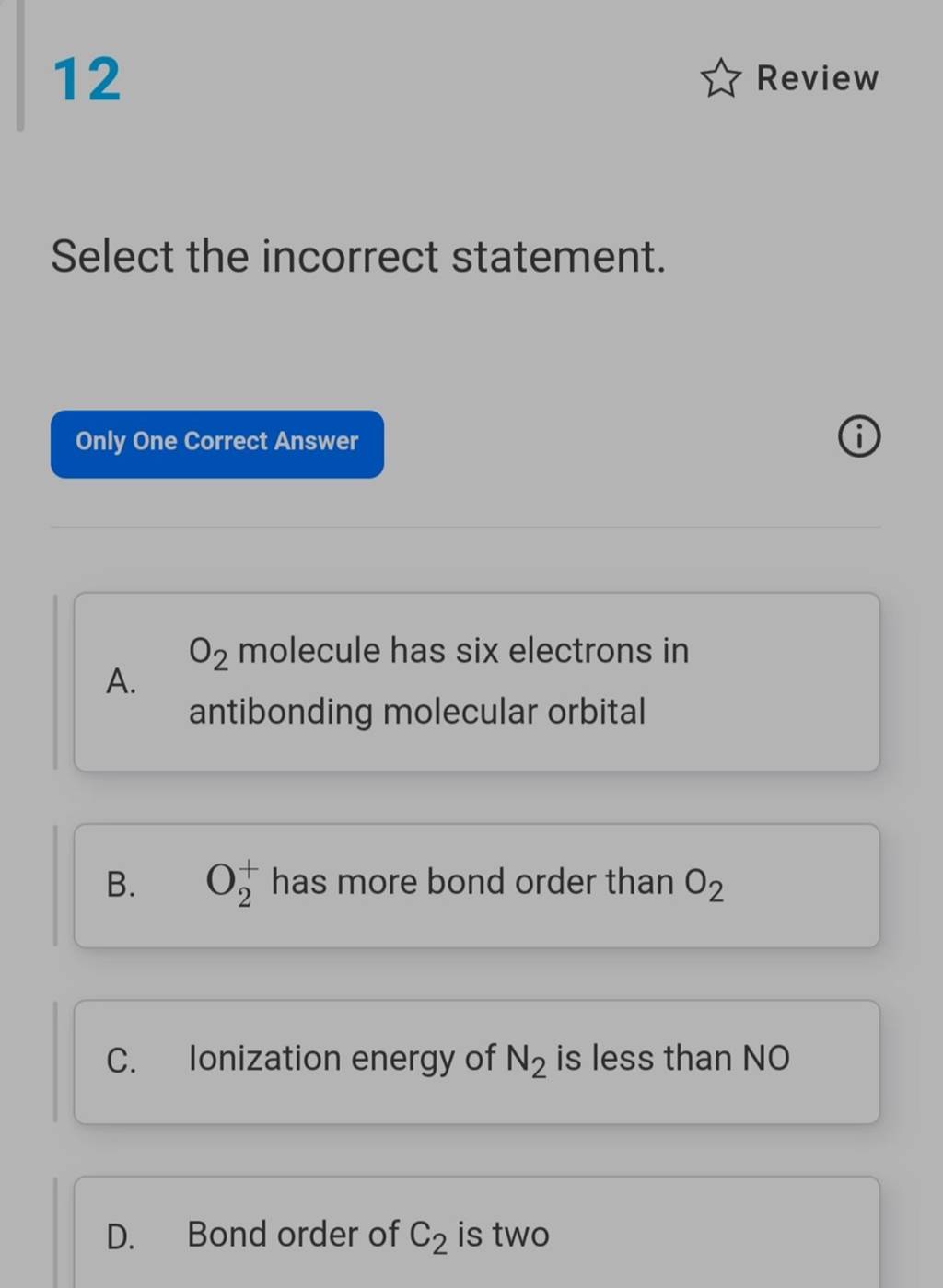 12 گे Review Select the incorrect statement. Only One Correct Answer..