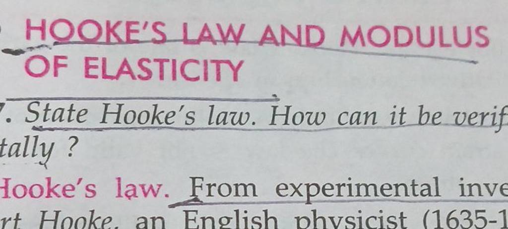 HOOKE'S LAW AND MODULUS OF ELASTICITY State Hooke's law. How can it be ve..