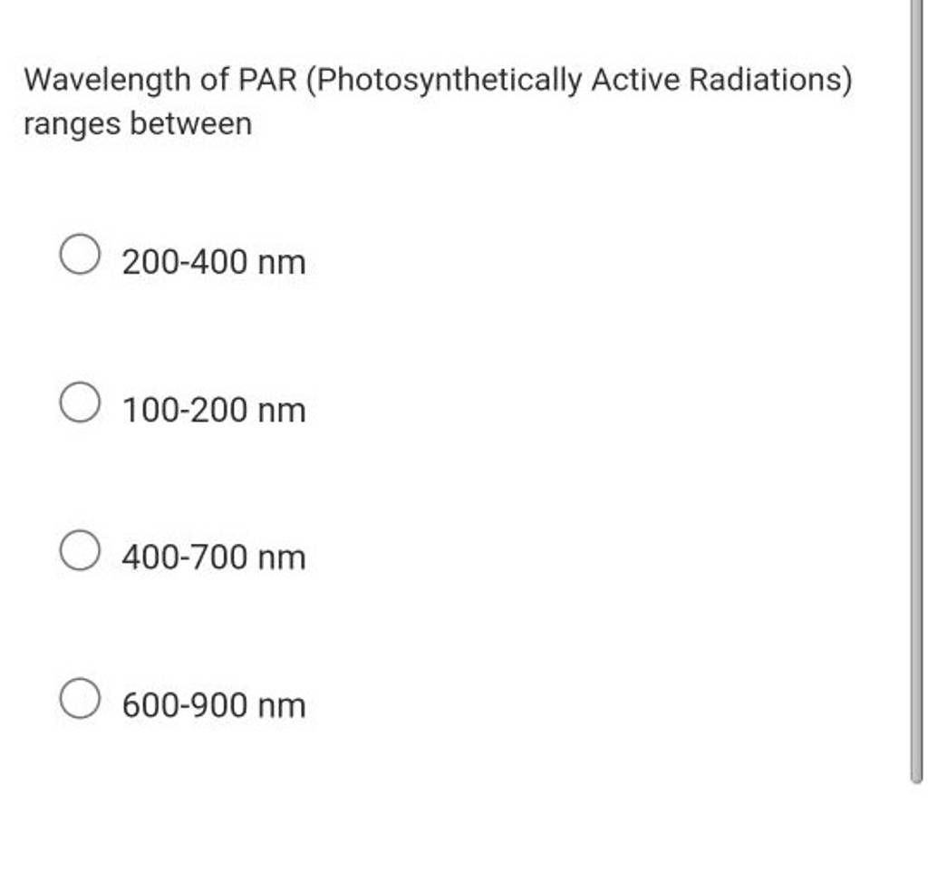 Wavelength of PAR (Photosynthetically Active Radiations) ranges betwee