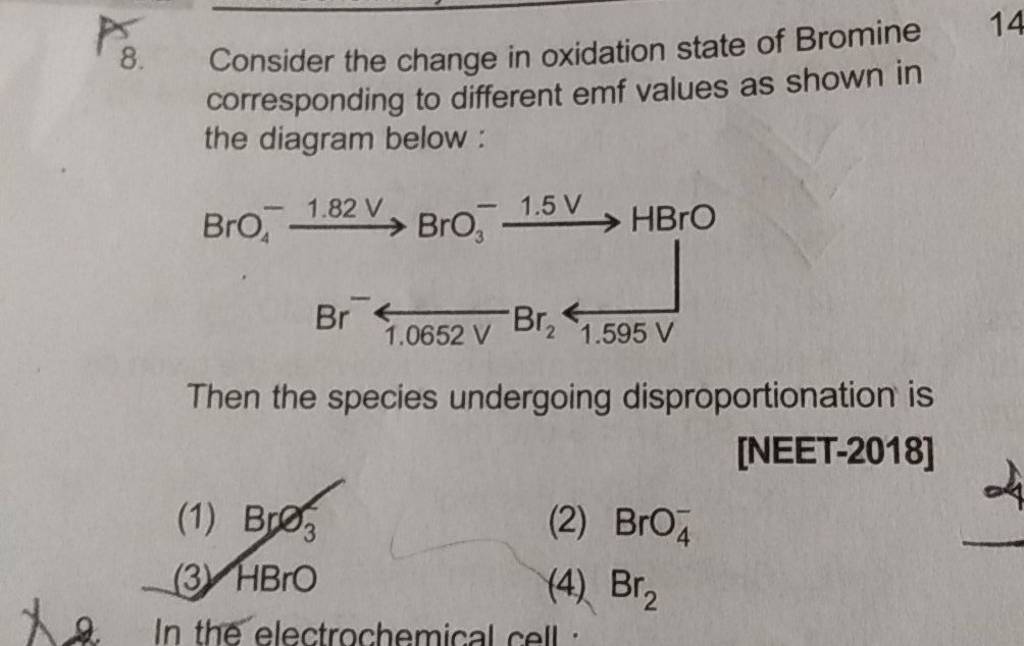8. Consider the change in oxidation state of Bromine corresponding to dif..