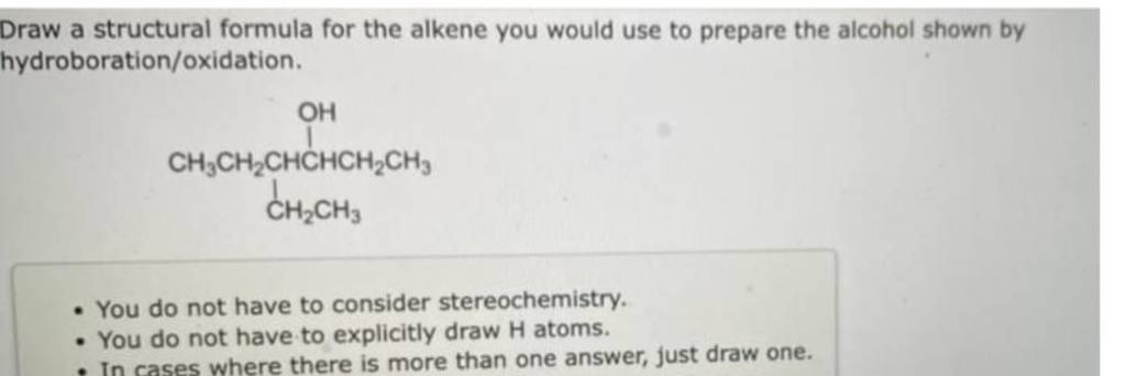 Draw a structural formula for the alkene you would use to prepare the alc..
