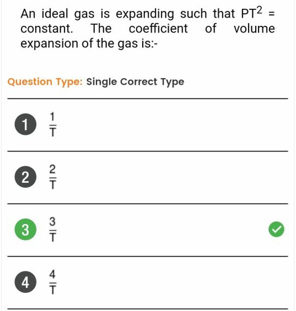 An ideal gas is expanding such that PT2= constant. The coefficient of vol..