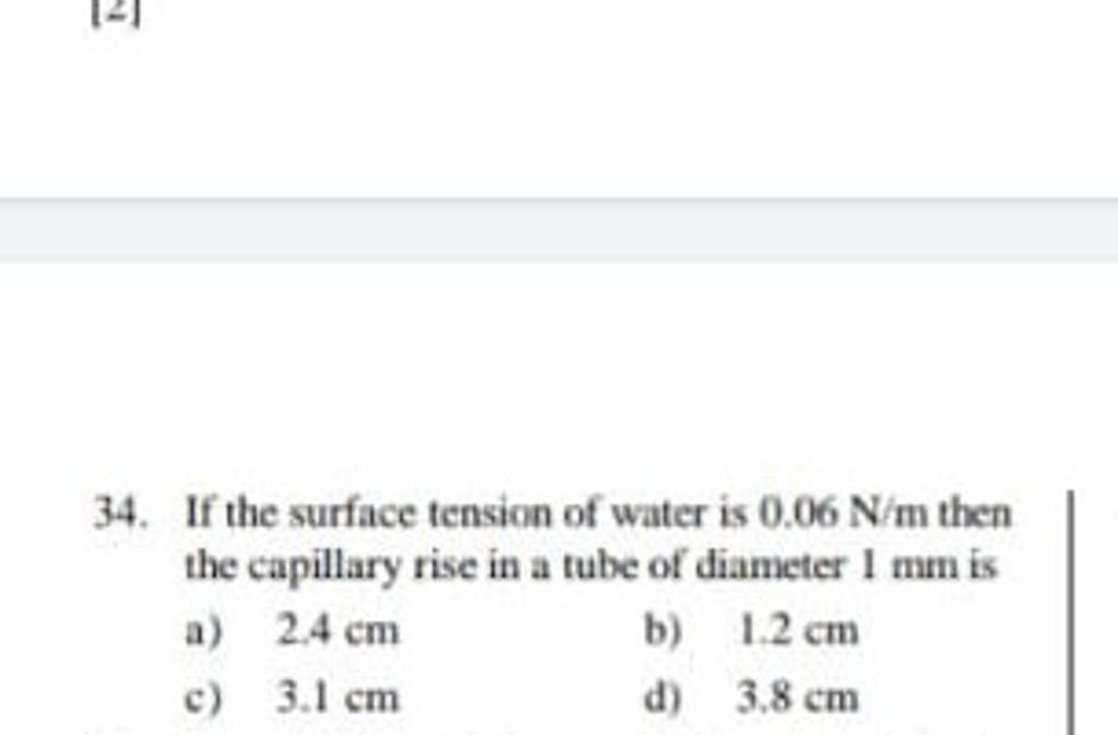 If the surface tension of water is 0.06 N/m then the capillary rise in a