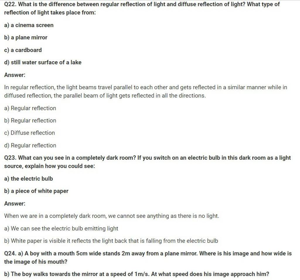 Answer When we are in a completely dark room, we cannot see anything as